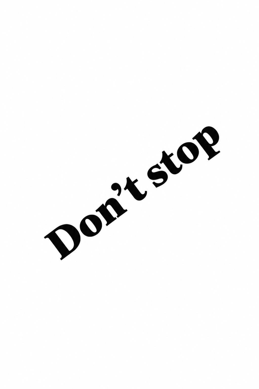 Don’t Stop
